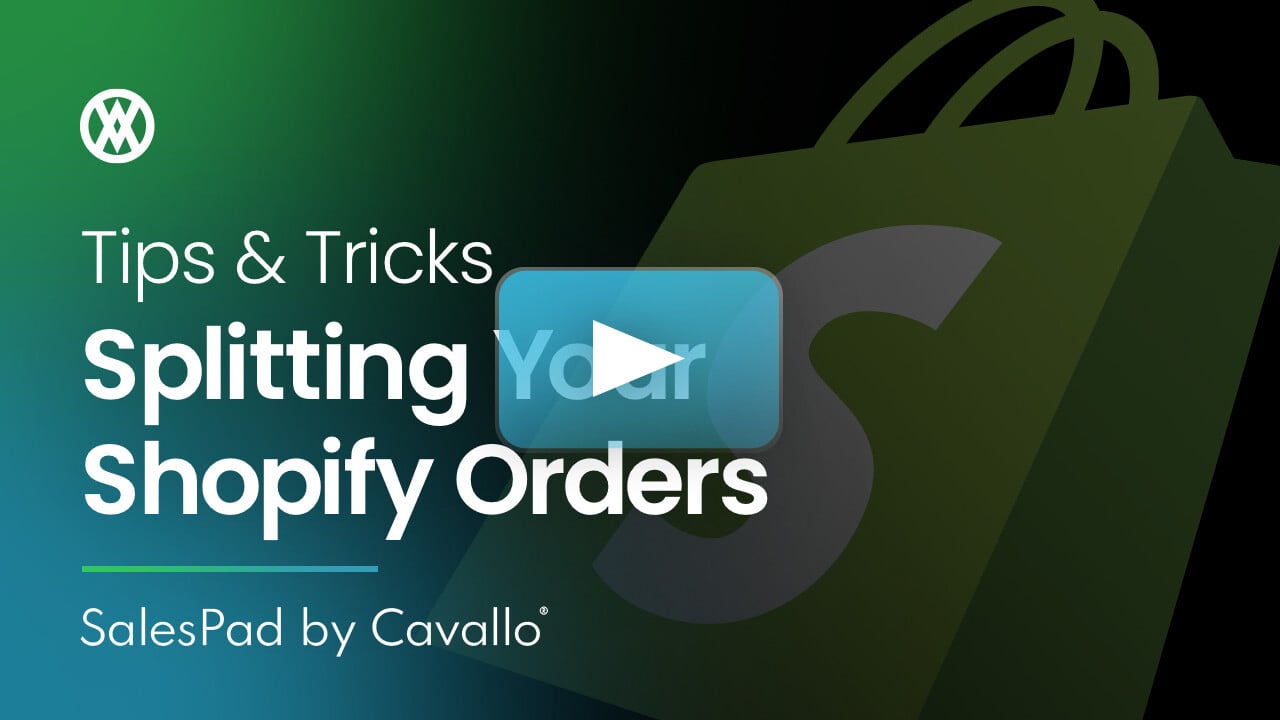 Splitting Your Shopify Orders / SalesPad by Cavallo